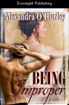 Being Improper - Alexandra O'Hurley