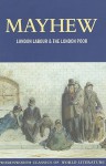 London Labour And The London Poor (Wordsworth Classics Of World Literature) - Henry Mayhew