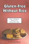 Gluten-Free Without Rice: Easy Cooking for Variety on a Gluten-Free Diet - Nicolette M. Dumke