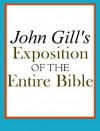 John Gill's Exposition of the Entire Bible - John Gill