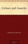 Culture and Anarchy - Matthew Arnold