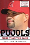 Pujols Revised & Updated: More Than the Game - Scott Lamb, Tim Ellsworth