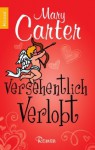 Versehentlich Verlobt - Mary Carter, Nicole Friedrich