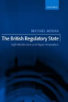 The British Regulatory State: High Modernism and Hyper-Innovation - Michael Moran