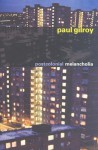 Postcolonial Melancholia - Paul Gilroy