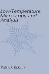 Low-Temperature Microscopy and Analysis - Patrick Echlin