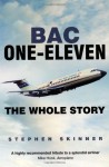 BAC One-Eleven: The Whole Story - Stephen Skinner