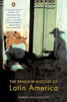 The Penguin History of Latin America - Edwin Williamson