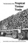 The Economics of the Tropical Timber Trade - Edward B. Barbier, Joanne C. Burgess, Joshua Bishop, Bruce Aylward