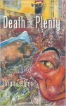 Death and Plenty - Brian Leyden