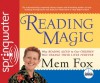 Reading Magic (Library Edition): Why Reading Aloud to Our Children Will Change Their Lives - Mem Fox