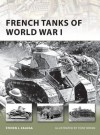 French Tanks of World War I - Steven J. Zaloga, Tony Bryan