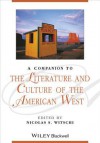 A Companion to the Literature and Culture of the American West - Nicolas S Witschi