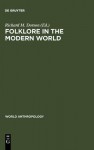 Folklore in the Modern World - Richard M. Dorson