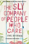 Sly Company of People Who Care - Rahul Bhattacharya