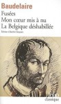 Fusées, Mon coeur mis à nu, La Belgique déshabillée - Charles Baudelaire