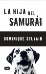 La Hija del Samurái (Jost y Diesel #2) - Dominique Sylvain