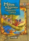 Mitos & Leyendas de America Latina - Alejandra Erbiti