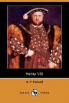 Henry VIII - A.F. Pollard