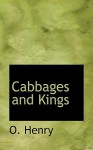 Cabbages and Kings - O. Henry