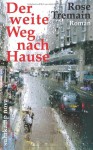 Der weite Weg nach Hause - Rose Tremain