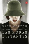 Las Horas Distantes - Kate Morton