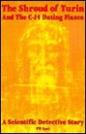 The Shroud of Turin and the C-14 Dating Fiasco - Thomas Case