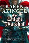 The Knight Marshal (The Silk & Steel Saga) - Karen Azinger