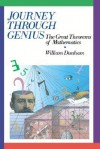 Journey through Genius: Great Theorems of Mathematics - William Dunham