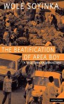 The Beatification Of Area Boy: A Lagosian Kaleidoscope - Wole Soyinka