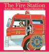 The Fire Station - Robert Munsch, Michael Martchenko