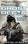 Tom Clancy's Ghost Recon: Choke Point (Tom Clancys Ghost Recon) - Peter Telep