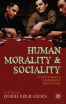 Human Morality and Sociality: Evolutionary and Comparative Perspectives - Henrik Hogh-Olesen, Christophe Boesch, Leda Cosmides, Azar Gat