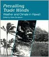 Prevailing Trade Winds: Climate and Weather in Hawaii - Marie Sanderson