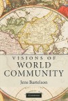 Visions of World Community - Jens Bartelson