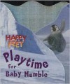 Playtime for Baby Mumble: Happy Feet - Unknown, Price Stern Sloan Publishing, Grosset & Dunlap Inc.