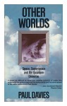 Other Worlds: Space, Superspace and the Quantum Universe - Paul Davies