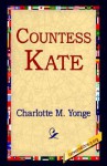 Countess Kate - Charlotte Mary Yonge, 1st World Library