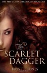 The Scarlet Dagger (The Red Sector Chronicles #1) - Krystle Jones