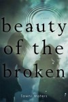 Beauty of the Broken - Tawni Waters