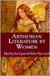 Arthurian Literature by Women: An Anthology (Garland Reference Library of the Humanities) - Alan Lupack, Barbara Tepa Lupack