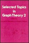 Selected Topics In Graph Theory 2 - Lowell W. Beineke, Robin J. Wilson, Robin J. Beineke