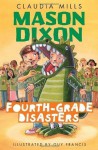 Mason Dixon: Fourth-Grade Disasters - Claudia Mills, Guy Francis