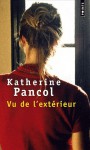 Vu de l'extérieur - Katherine Pancol