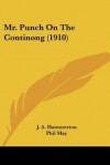 Mr. Punch on the Continong (1910) - John Alexander Hammerton, Phil May, George du Maurier