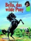 Bella, das wilde Pony (Das Pony-Trio, #9) - Jeanne Betancourt