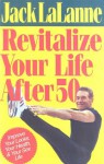 Revitalize Your Life After 50 - Jack LaLanne