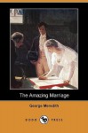 The Amazing Marriage (Dodo Press) - George Meredith