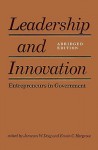 Leadership and Innovation: Entrepreneurs in Government - Jameson W. Doig