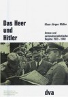 Das Heer und Hitler: Armee und nationalsozialistisches Regime 1933-1940 - Klaus-Jürgen Müller